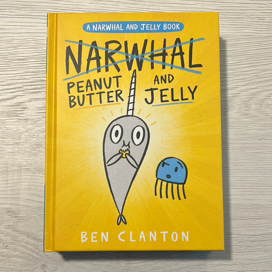Narwhal Peanut Butter And Jelly by Ben Clanton (Narwhal And Jelly 3
